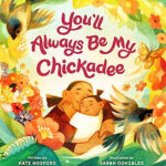 You'll Always Be My Chickadee cover